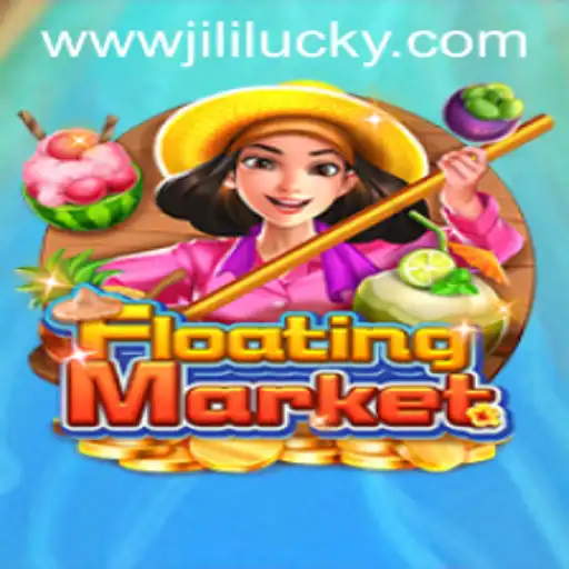 Exploring the Exciting World of FloatingMarket: The Fusion of Thrill and Strategy with JiliLuck