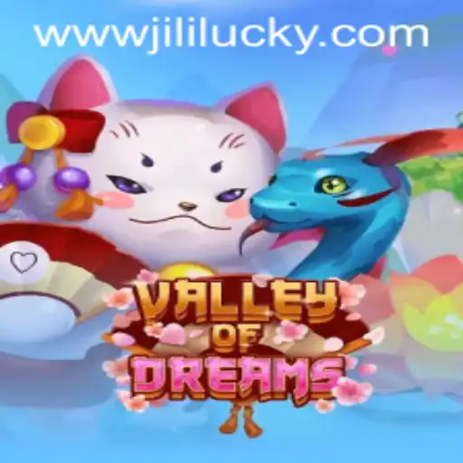 Exploring the Enchantment of ValleyofDreams: A Journey into JiliLuck