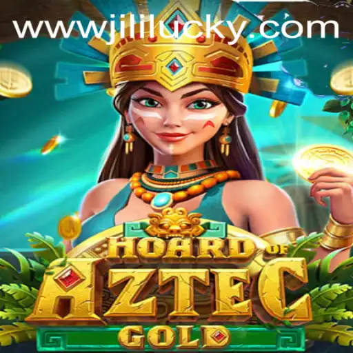 Uncover the Secrets of HoardofAztecgold: A Gaming Adventure with JiliLuck