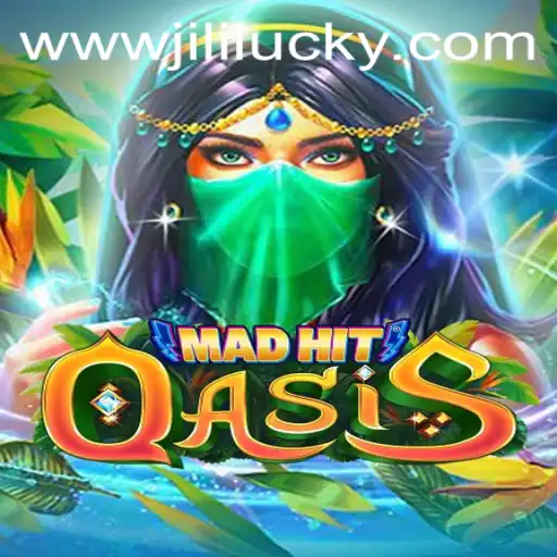 MadHitOasis: Discover the Thrills of JiliLuck's Latest Adventure