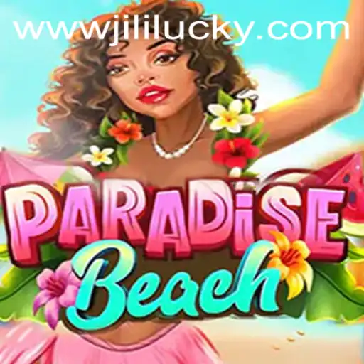 ParadiseBeach: The Ultimate Gaming Experience Enhanced by JiliLuck