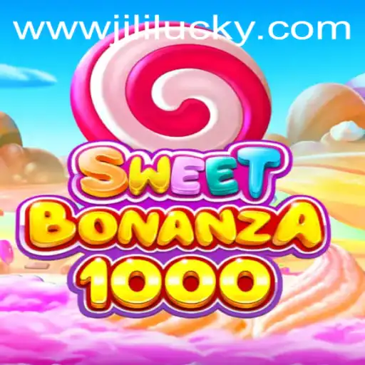 SweetBonanza1000: An Exciting Adventure with JiliLuck